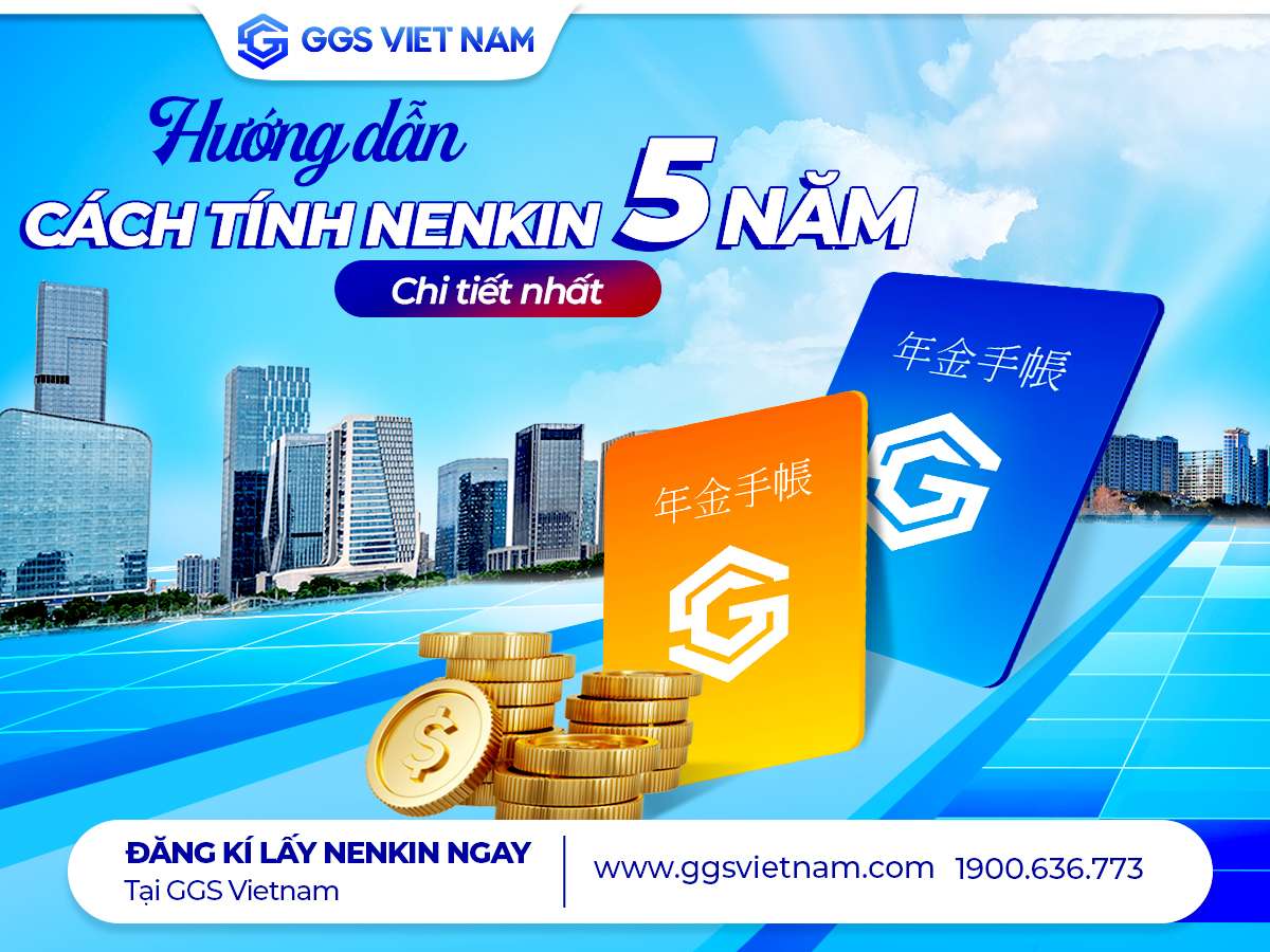 Hướng dẫn cách tính Nenkin 5 năm chi tiết nhất