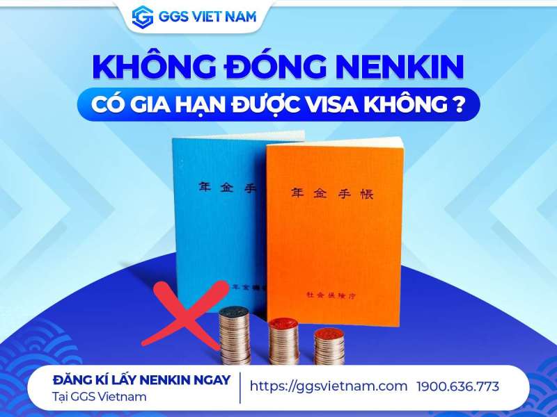 không đóng tiền nenkin có gia hạn được visa không