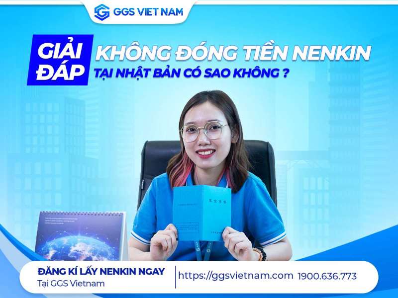 không đóng tiền nenkin có sao không