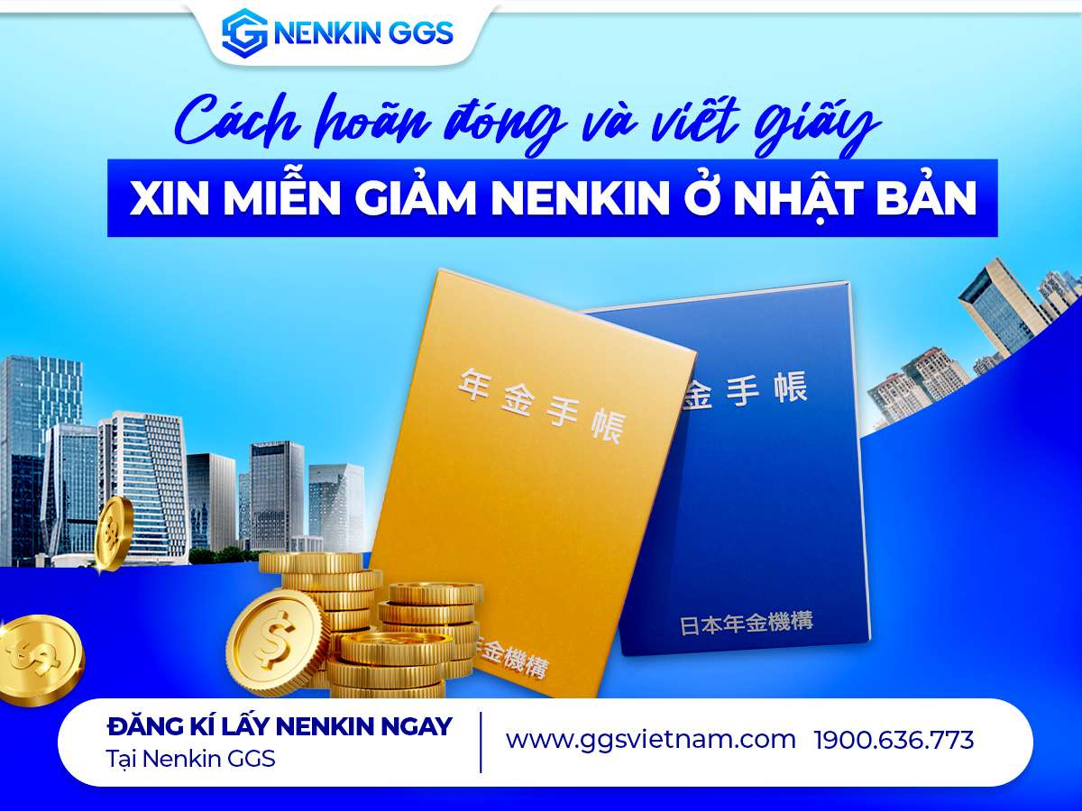 Cách hoãn đóng và viết giấy xin miễn giảm nenkin ở Nhật Bản
